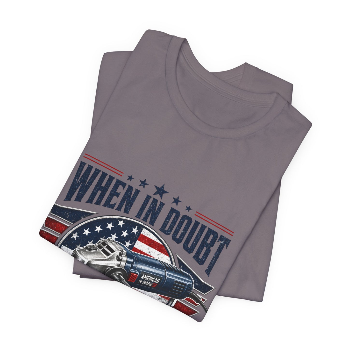 Hand Grinder Machinist Tee -When In Doubt, Grind It Out
