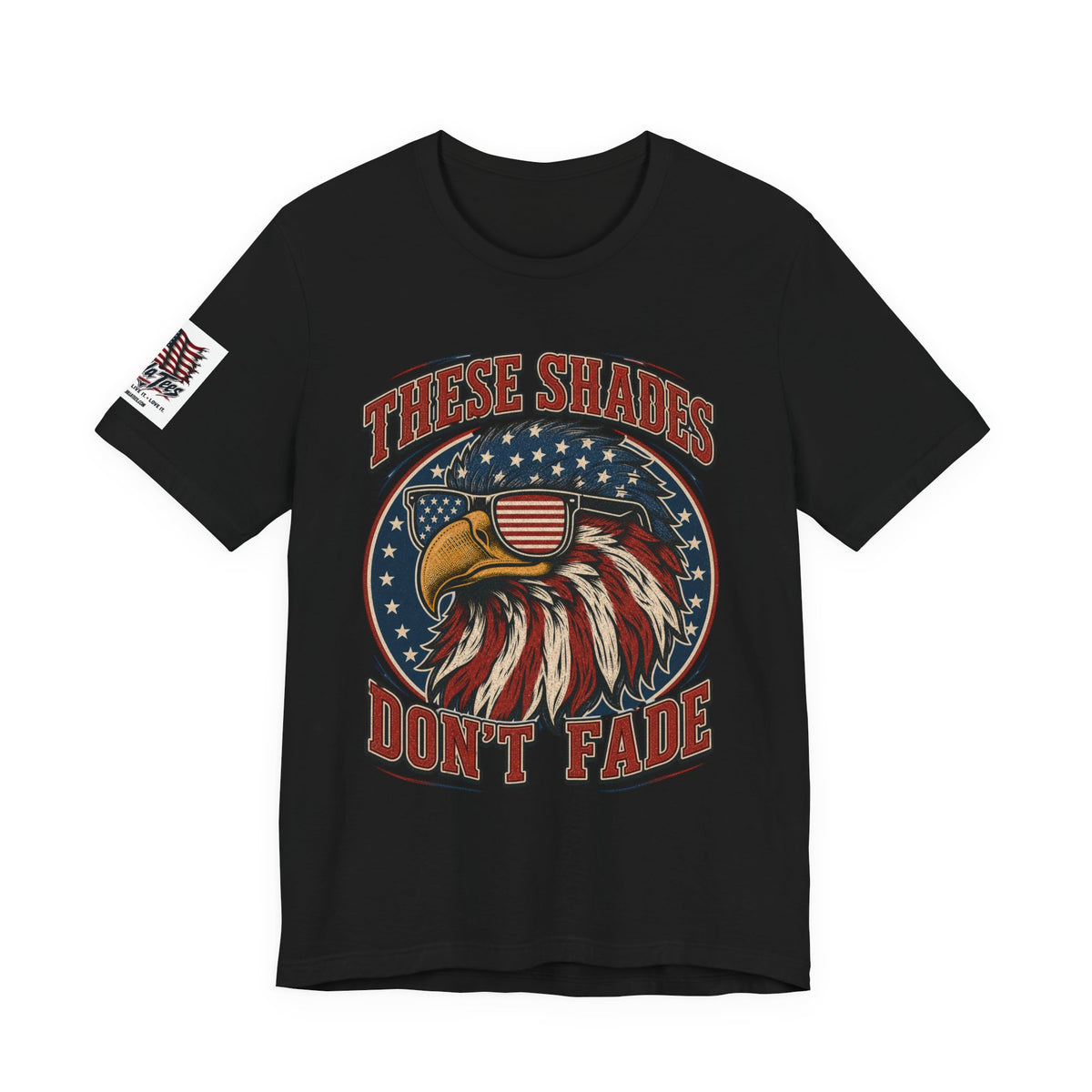 These Shades Don't Fade — American Bald Eagle Flag Tee